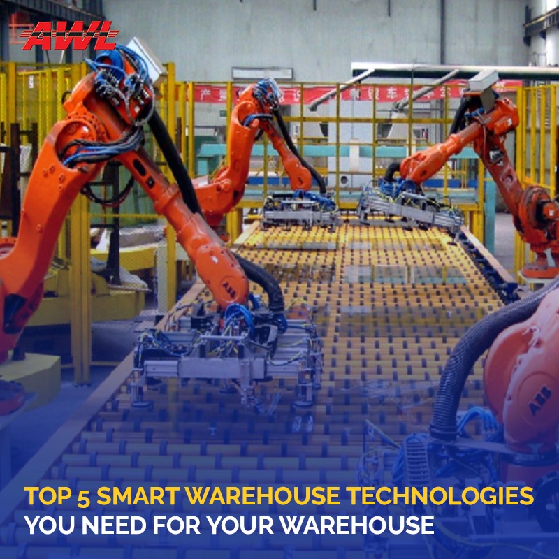Top 5 Smart Warehouse Technologies You Need For Your Warehouse